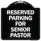 Signmission Reserved Parking for Senior Pastor Heavy-Gauge Aluminum Architectural Sign, 18" x 18", BW-1818-23075 A-DES-BW-1818-23075 - alternate 1